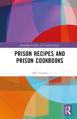 Prison Recipes and Prison Cookbooks by A.E. Stearns