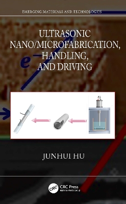 Ultrasonic Nano/Microfabrication, Handling, and Driving book