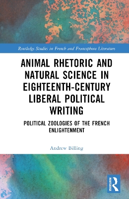 Animal Rhetoric and Natural Science in Eighteenth-Century Liberal Political Writing: Political Zoologies of the French Enlightenment book