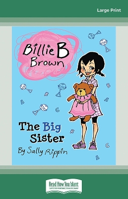 The The Big Sister: Billie B Brown 9 by Sally Rippin