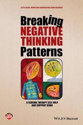 Breaking Negative Thinking Patterns - a Schema Therapy Self-help and Support Book by Gitta Jacob