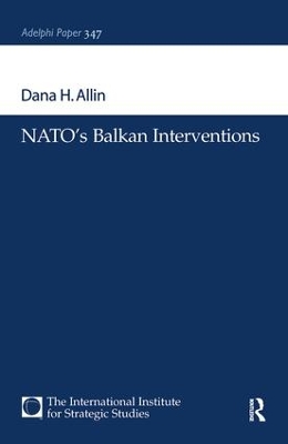 NATO's Balkan Interventions by Dana H. Allin