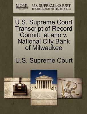 U.S. Supreme Court Transcript of Record Connitt, Et Ano V. National City Bank of Milwaukee book