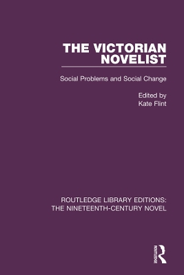 The The Victorian Novelist: Social Problems and Change by Kate Flint
