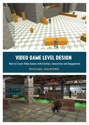 Video Game Level Design: How to Create Video Games with Emotion, Interaction, and Engagement book
