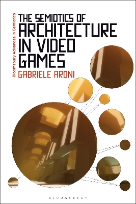 The Semiotics of Architecture in Video Games book