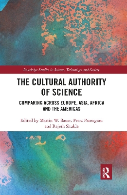 The The Cultural Authority of Science: Comparing across Europe, Asia, Africa and the Americas by Martin Bauer
