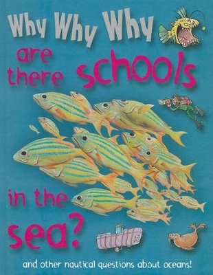 Why Why Why Are There Schools in the Sea? book