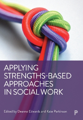 Applying Strengths-Based Approaches in Social Work book