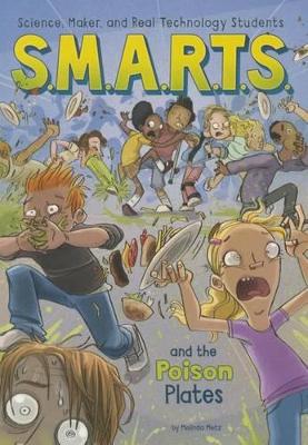 S.M.A.R.T.S. and the Poison Plates by Melinda Metz