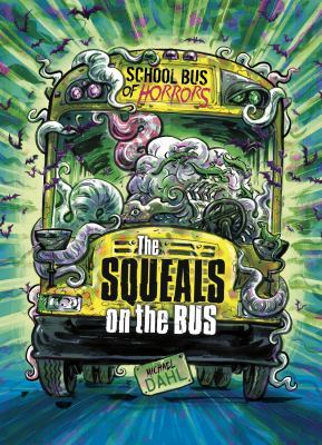 The Squeals on the Bus by Michael Dahl