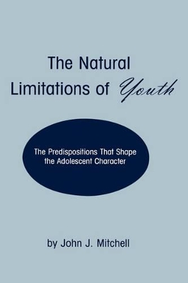 The Natural Limitations of Youth by John J. Mitchell