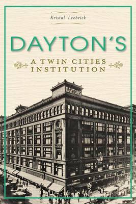 Dayton's: A Twin Cities Institution book