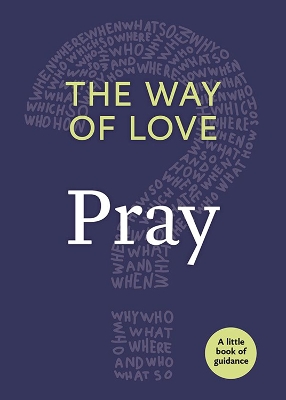 The Way of Love: Pray book