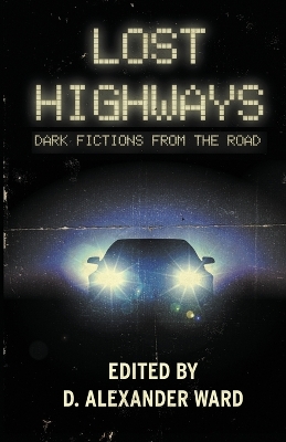 Lost Highways: Dark Fictions From the Road book