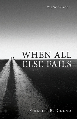 When All Else Fails: Poetic Wisdom book