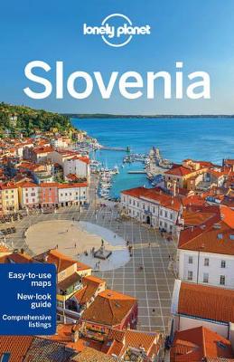 Lonely Planet Slovenia by Lonely Planet