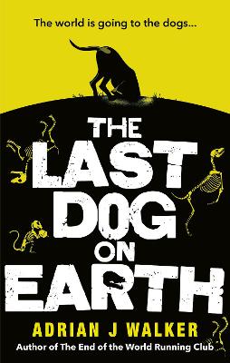 Last Dog on Earth by Adrian J Walker