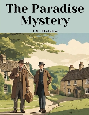 The The Paradise Mystery by J., S. Fletcher