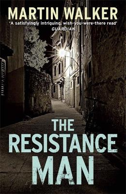 The Resistance Man by Martin Walker