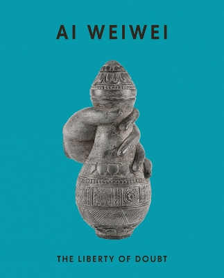 Ai Weiwei: The Liberty of Doubt book
