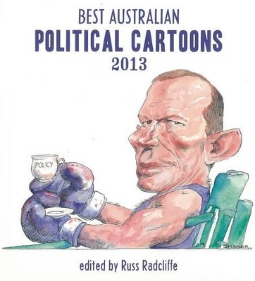 Best Australian Political Cartoons 2013 book