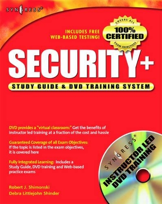 Security +: Study Guide and DVD Training System by Robert Shimonski