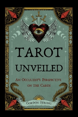 Tarot Unveiled: An Occultist's Perspective on the Cards book