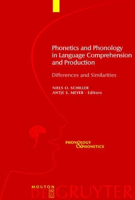 Phonetics and Phonology in Language Comprehension and Production book