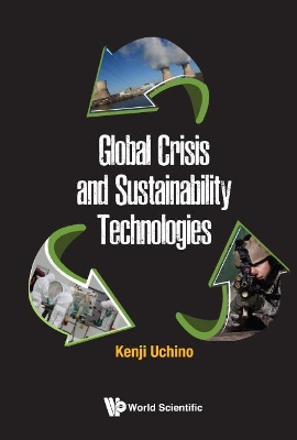 Global Crisis And Sustainability Technologies by Kenji Uchino