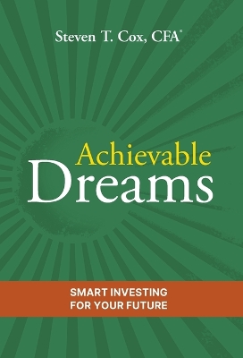 Achievable Dreams: Smart Investing for Your Future book