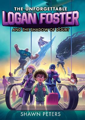 The Unforgettable Logan Foster and the Shadow of Doubt book