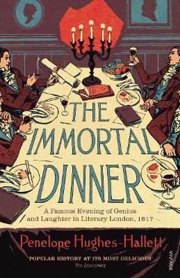 Immortal Dinner by Penelope Hughes-Hallett
