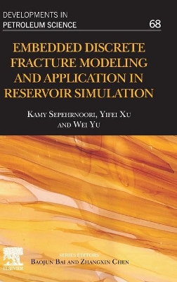 Embedded Discrete Fracture Modeling and Application in Reservoir Simulation: Volume 68 book