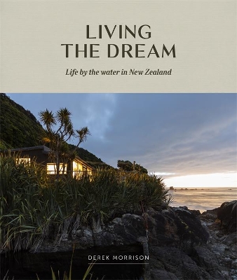 Living the Dream: Life by the Water in New Zealand book