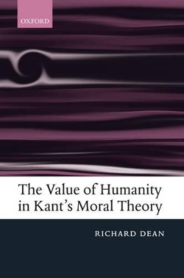 Value of Humanity in Kant's Moral Theory book