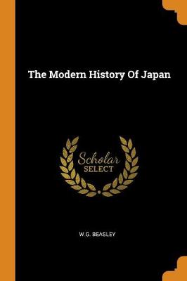 The Modern History of Japan by Wg Beasley