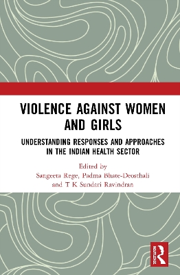 Violence against Women and Girls: Understanding Responses and Approaches in the Indian Health Sector book
