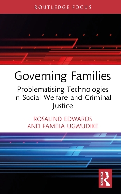 Governing Families: Problematising Technologies in Social Welfare and Criminal Justice book