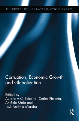 Corruption, Economic Growth and Globalization by Aurora A.C. Teixeira