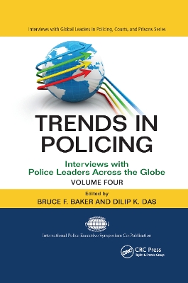 Trends in Policing: Interviews with Police Leaders Across the Globe, Volume Four by Bruce F. Baker