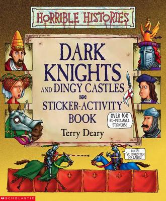 Horrible Histories: Dark Knights and Dingy Castles: Sticker Book by Terry Deary