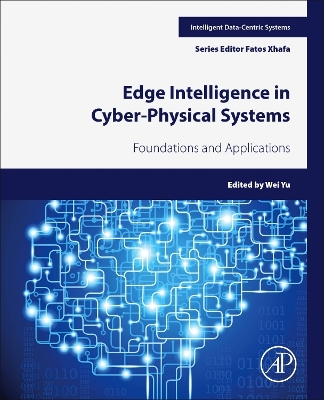 Edge Intelligence in Cyber-Physical Systems: Foundations and Applications book
