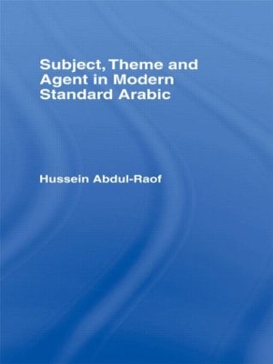 Subject, Theme and Agent in Modern Standard Arabic by Hussein Abdul-Raof
