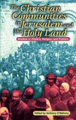 Christian Communities of Jerusalem and the Holy Land book