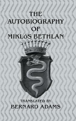 Autobiography of Miklos Bethlen book