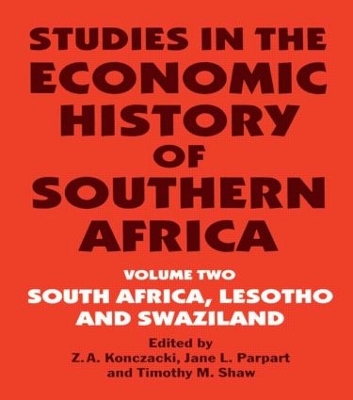 Studies in the Economic History of Southern Africa: Volume Two : South Africa, Lesotho and Swaziland book