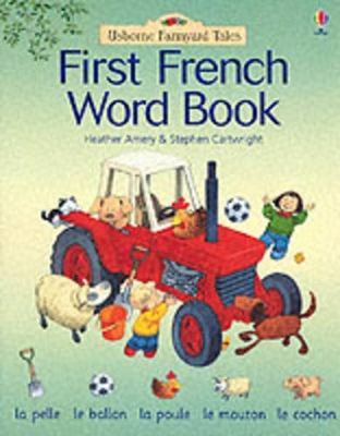 Farmyard Tales: First French Word Book by Heather Amery