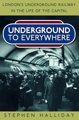Underground to Everywhere by Stephen Halliday