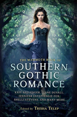 Mammoth Book of Southern Gothic Romance book